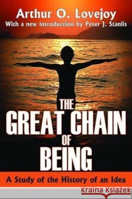 The Great Chain of Being: A Study of the History of an Idea Arthur Lovejoy 9781138536005 Routledge