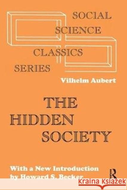 The Hidden Society: Vilhelm Aubert Meade, J. E. 9781138536111 Routledge