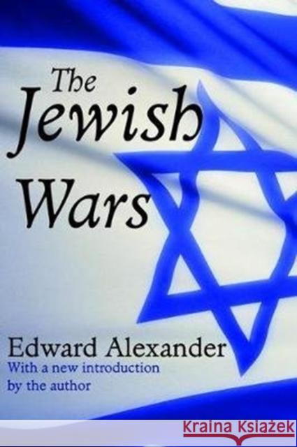The Jewish Wars Edward Alexander 9781138536456 Routledge