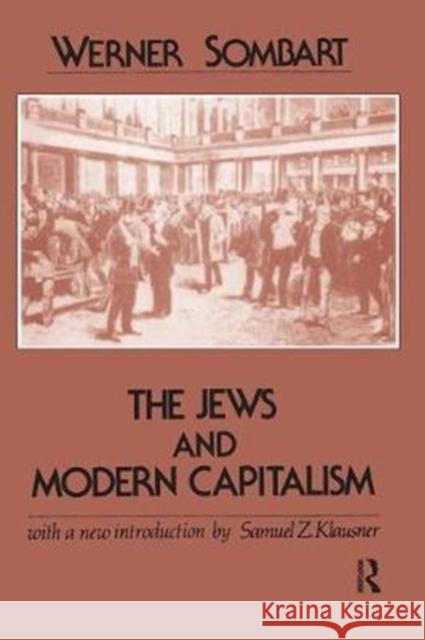 The Jews and Modern Capitalism Werner Sombart 9781138536463