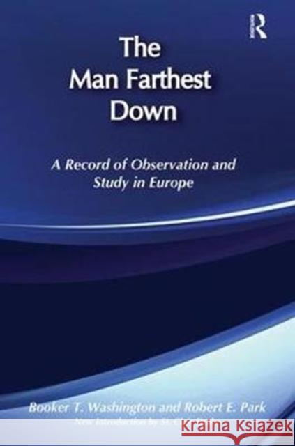 The Man Farthest Down: A Record of Observation and Study in Europe Clarke, James W. 9781138536685 Routledge