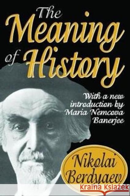 The Meaning of History Daniel Pipes Nikolai Berdyaev 9781138536739