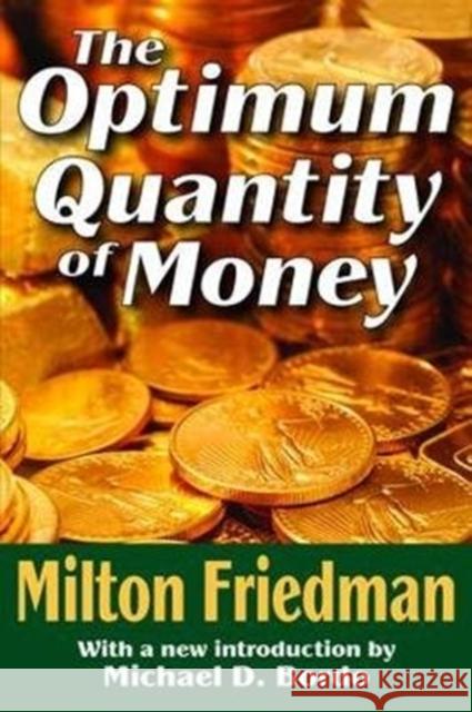 The Optimum Quantity of Money Nicholas Eberstadt Milton Friedman 9781138537217 Routledge