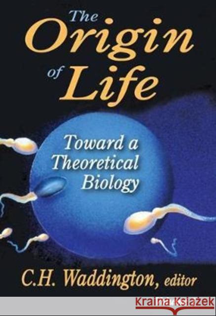 The Origin of Life: Toward a Theoretical Biology Aron, Raymond 9781138537255 Routledge