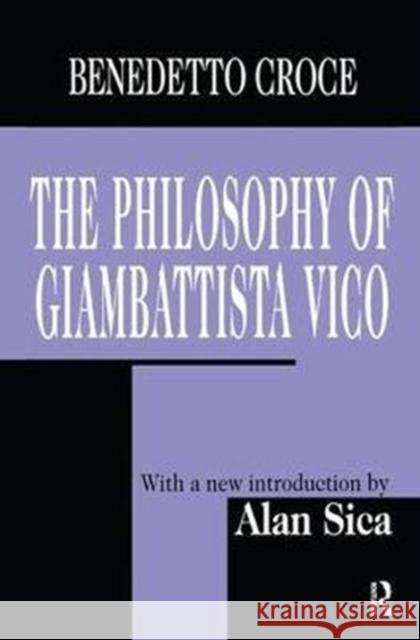 The Philosophy of Giambattista Vico Peter F. Drucker Benedetto Croce 9781138537422 Routledge