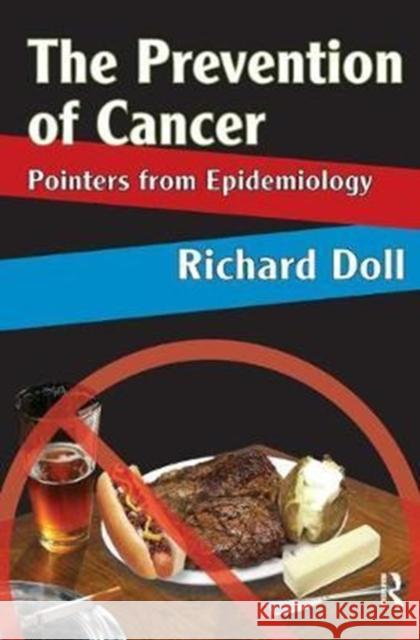 The Prevention of Cancer: Pointers from Epidemiology Richard Doll 9781138537781