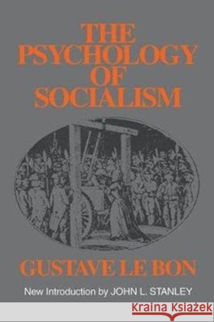 The Psychology of Socialism Gustave L 9781138537965 Routledge