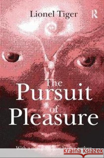 The Pursuit of Pleasure Lionel Tiger 9781138538054