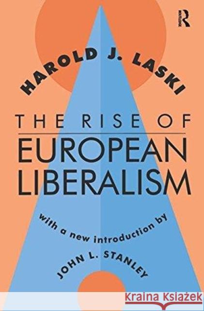 The Rise of European Liberalism Harold Laski 9781138538283