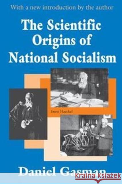 The Scientific Origins of National Socialism Daniel Gasman 9781138538450 Routledge