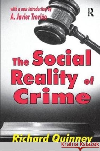 The Social Reality of Crime Wilhelm Roepke Richard Quinney 9781138538627 Routledge