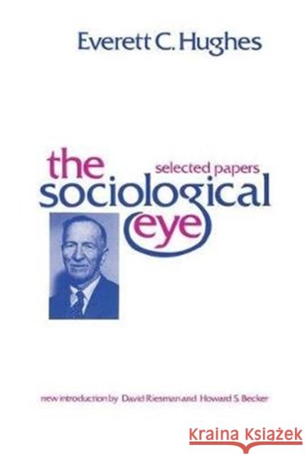 The Sociological Eye: Selected Papers Znaniecki, Florian 9781138538665 Routledge