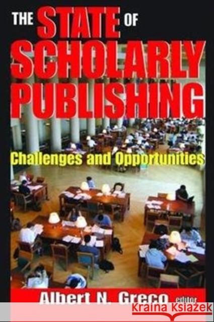 The State of Scholarly Publishing: Challenges and Opportunities Harold Laski Albert N. Greco 9781138538856 Routledge