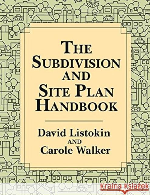 The Subdivision and Site Plan Handbook Robert White David Listokin 9781138538979 Routledge