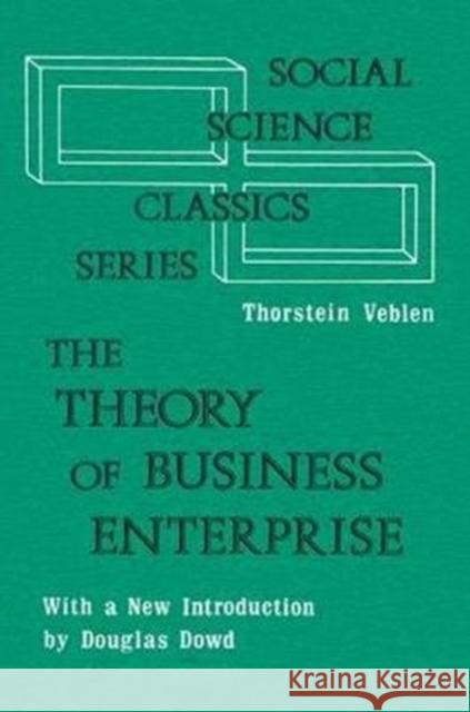 The Theory of Business Enterprise Abraham Edel Thorstein Veblen 9781138539051 Routledge