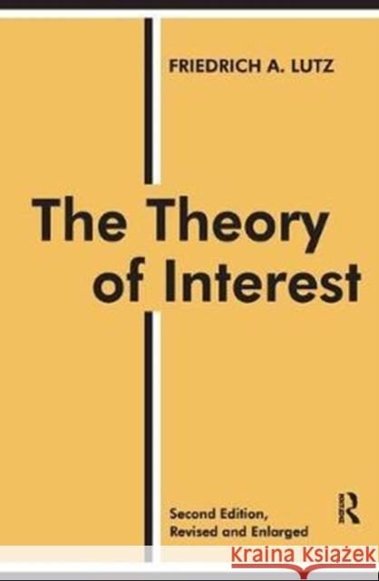 The Theory of Interest Friedrich A. Lutz 9781138539075 Routledge