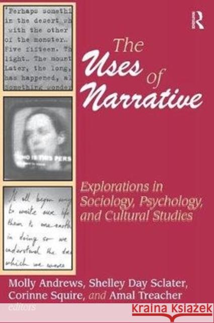 The Uses of Narrative: Explorations in Sociology, Psychology and Cultural Studies Shelley Sclater 9781138539358 Routledge