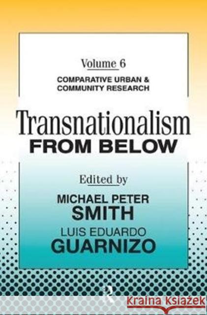 Transnationalism from Below: Comparative Urban and Community Research Michael Peter Smith 9781138539860