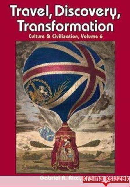 Travel, Discovery, Transformation: Culture & Civilization Ricci, Gabriel R. 9781138539891 Routledge