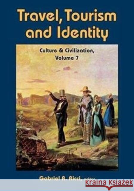 Travel, Tourism, and Identity: Culture & Civilization Ricci, Gabriel R. 9781138539907 Routledge
