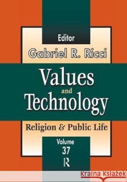 Values and Technology: Religion and Public Life James Burk Gabriel R. Ricci 9781138540231 Routledge