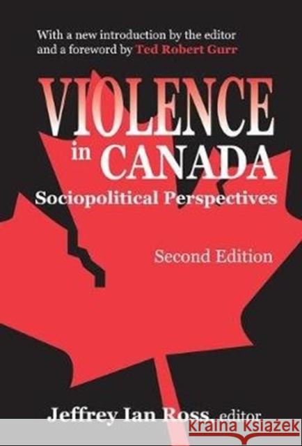 Violence in Canada: Sociopolitical Perspectives Jeffrey Ross 9781138540323