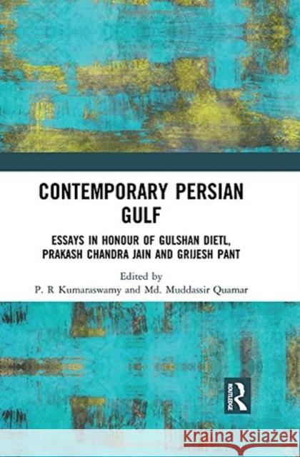 Contemporary Persian Gulf: Essays in Honour of Gulshan Dietl, Prakash Chandra Jain and Grijesh Pant  9781138541375 
