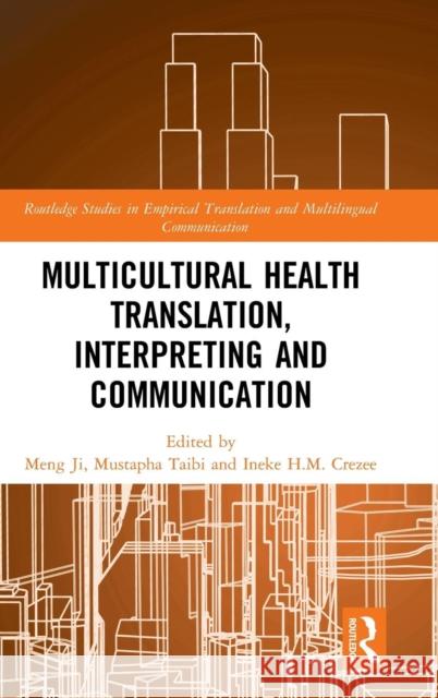 Multicultural Health Translation, Interpreting and Communication Meng Ji Mustapha Taibi Ineke H. M. Crezee 9781138543089 Routledge
