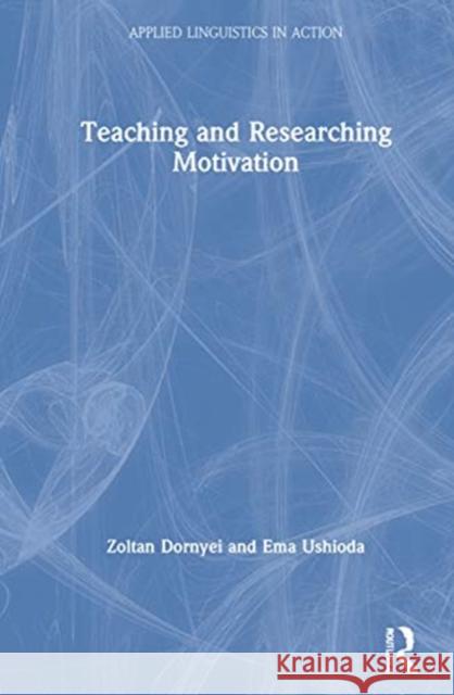 Teaching and Researching Motivation Zoltan Dornyei Ema Ushioda 9781138543454 Routledge