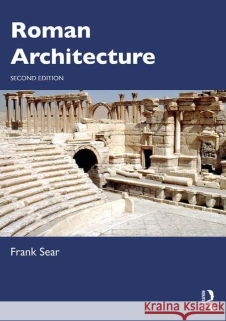 Roman Architecture Frank Sear 9781138543737 Routledge