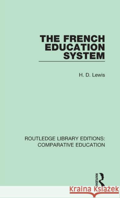 The French Education System Lewis, H. D. 9781138544093 Routledge Library Editions: Comparative Educa