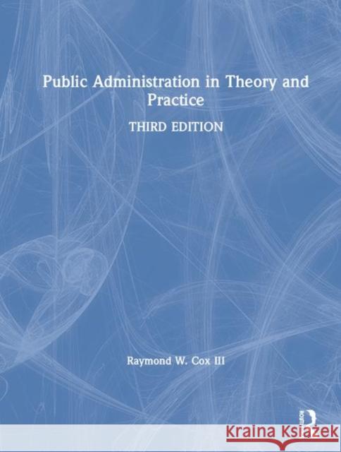 Public Administration in Theory and Practice Raymond W. Co Susan Buck Betty Morgan 9781138544383