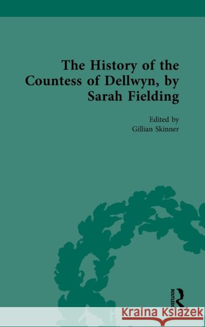 The History of the Countess of Dellwyn, by Sarah Fielding Gillian Skinner 9781138544482 Routledge