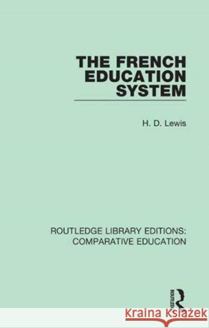 The French Education System H. D. Lewis 9781138544673 Routledge
