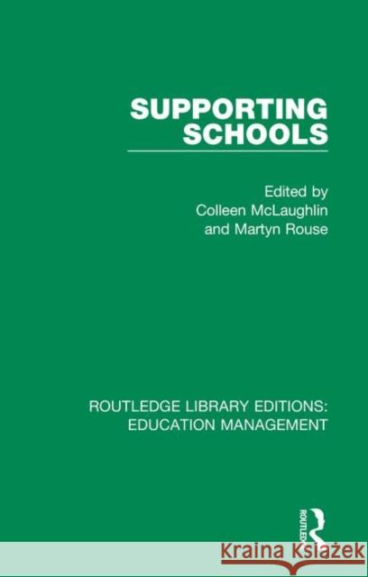 Supporting Schools: Advisory Worker's Role Colleen McLaughlin Martyn Rouse 9781138545427