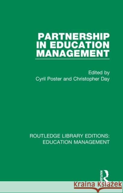 Partnership in Education Management Cyril Poster Christopher Day 9781138545441