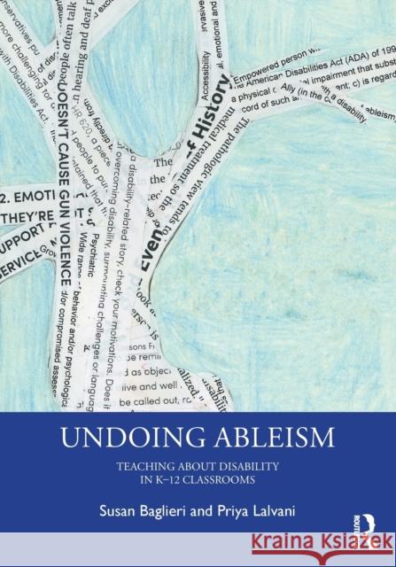 Undoing Ableism: Teaching about Disability in K-12 Classrooms Susan Baglieri Priya Lalvani 9781138545595 Routledge