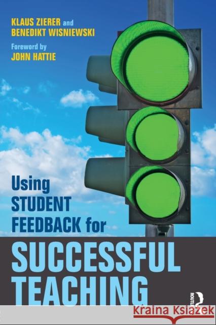 Using Student Feedback for Successful Teaching Klaus Zierer Benedikt Wisniewski 9781138545816 Routledge