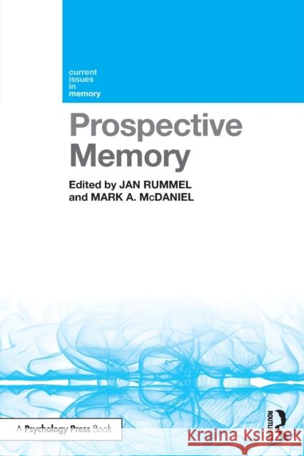 Prospective Memory Jan Rummel Mark A. McDaniel 9781138545830 Routledge