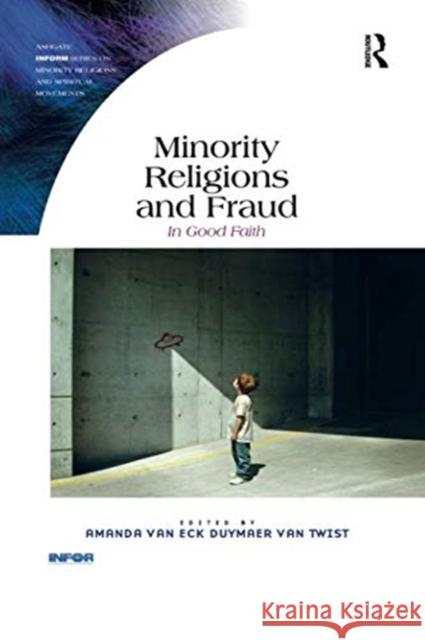 Minority Religions and Fraud: In Good Faith Amanda Van Eck Duymaer Van Twist 9781138546158 Routledge