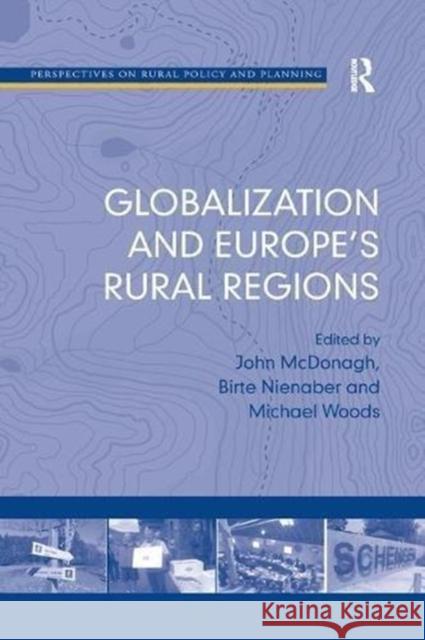 Globalization and Europe's Rural Regions Birte Nienaber John McDonagh 9781138546516