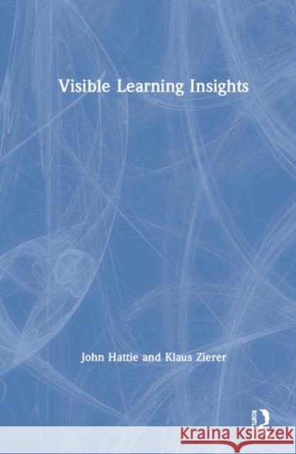 Visible Learning Insights John Hattie Klaus Zierer 9781138549678
