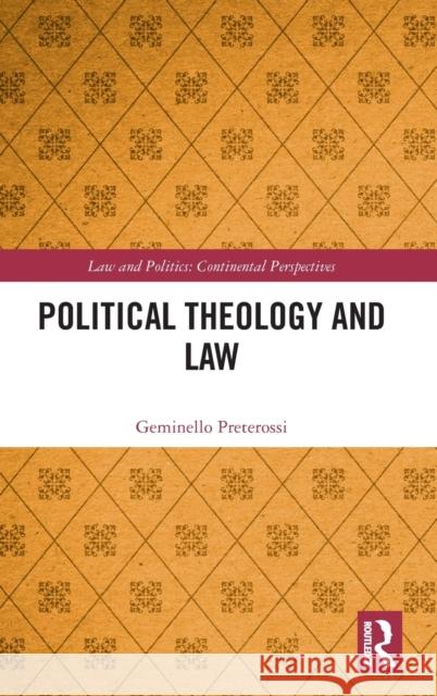 Political Theology and Law Geminello Preterossi 9781138549821 Routledge