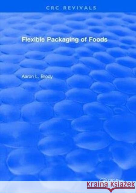 Flexible Packaging of Foods Aaron Brody 9781138550148