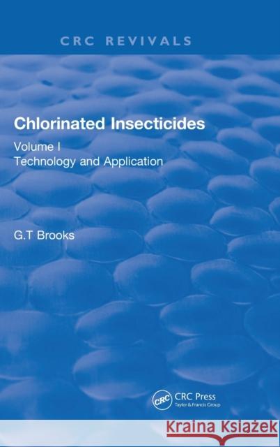 Chlorinated Insecticides: Technology and Application Volume I G. T. Brooks 9781138550452 CRC Press