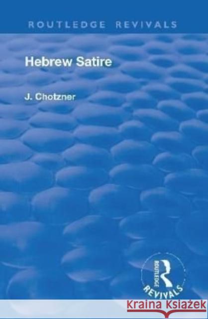 Hebrew Satire Chotzner, Joseph 9781138550810 Routledge