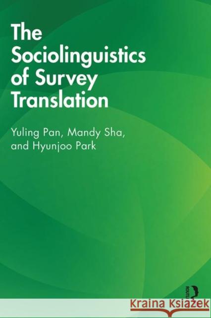 The Sociolinguistics of Survey Translation Yuling Pan Mandy Sha Hyunjoo Park 9781138550872