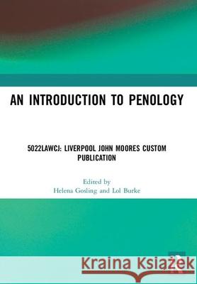 An Introduction to Penology - Ljmu Custom Publication: Essential Reading (Level 5) Helena Gosling Lawrence Burke  9781138550988 Routledge