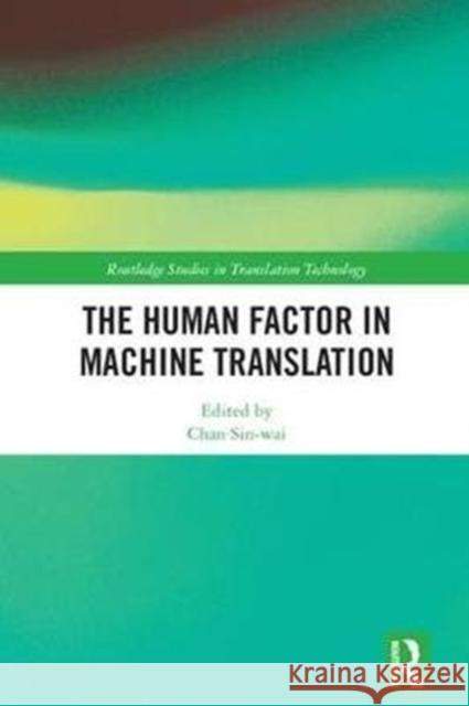 The Human Factor in Machine Translation Sin-Wai Chan 9781138551213 Routledge