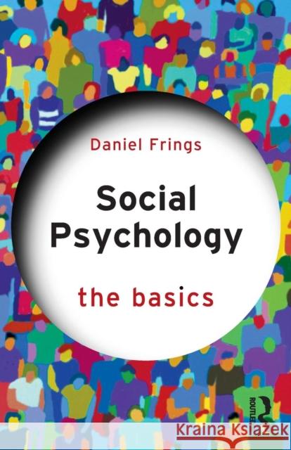 Social Psychology: The Basics Daniel Frings 9781138552005 Routledge